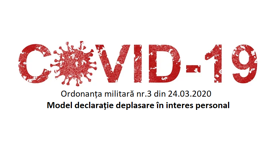 COVID 19 Declaratie pe proprie raspundere conform Ordonantei Militare nr.3 din 24 martie 2020